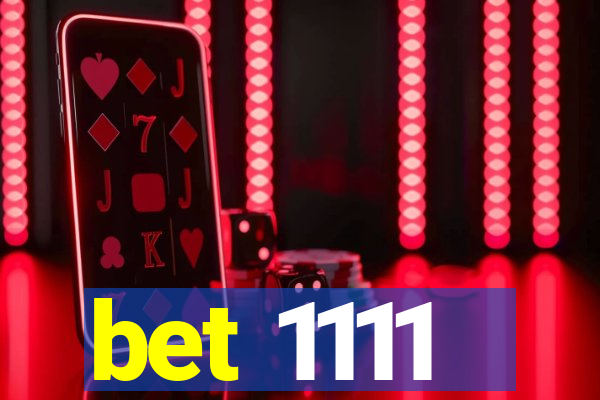 bet 1111